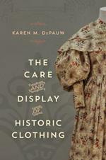 The Care and Display of Historic Clothing