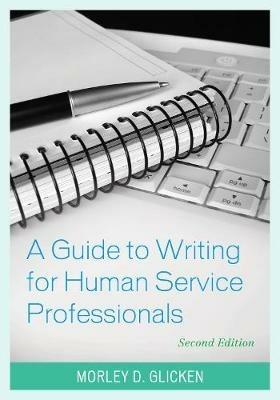 A Guide to Writing for Human Service Professionals - Morley D. Glicken - cover