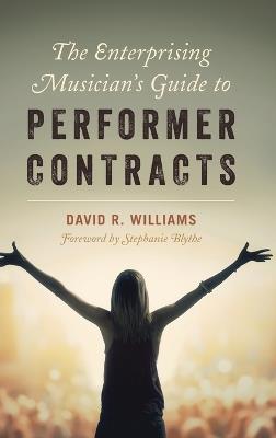 The Enterprising Musician's Guide to Performer Contracts - David R. Williams - cover