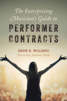 The Enterprising Musician's Guide to Performer Contracts - David R. Williams - cover