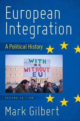European Integration: A Political History - Mark Gilbert - cover