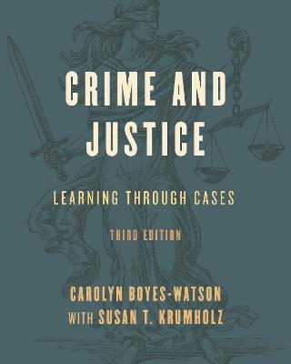 Crime and Justice: Learning through Cases - Carolyn Boyes-Watson - cover