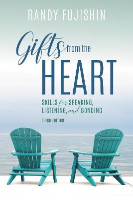 Gifts from the Heart: Skills for Speaking, Listening, and Bonding - Randy Fujishin - cover