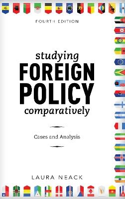 Studying Foreign Policy Comparatively: Cases and Analysis - Laura Neack - cover