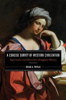 A Concise Survey of Western Civilization: Supremacies and Diversities throughout History - Brian A. Pavlac - cover