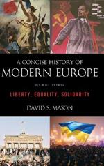A Concise History of Modern Europe: Liberty, Equality, Solidarity