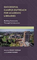 Successful Campus Outreach for Academic Libraries: Building Community through Collaboration