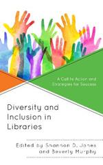 Diversity and Inclusion in Libraries: A Call to Action and Strategies for Success