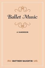 Ballet Music: A Handbook