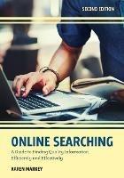 Online Searching: A Guide to Finding Quality Information Efficiently and Effectively