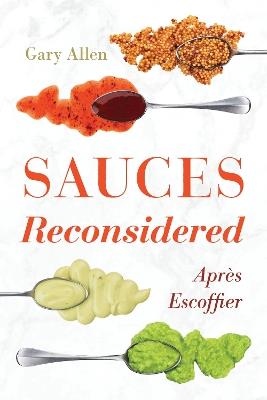 Sauces Reconsidered: Après Escoffier - Gary Allen - cover