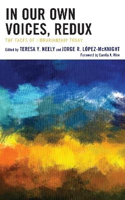 In Our Own Voices, Redux: The Faces of Librarianship Today - cover