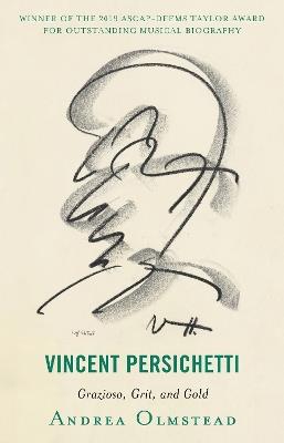 Vincent Persichetti: Grazioso, Grit, and Gold - Andrea Olmstead - cover