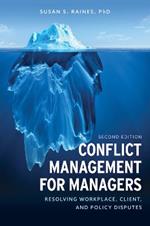 Conflict Management for Managers: Resolving Workplace, Client, and Policy Disputes