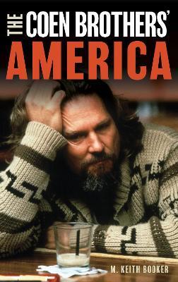 The Coen Brothers' America - M. Keith Booker - cover