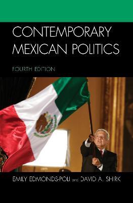 Contemporary Mexican Politics - Emily Edmonds-Poli,David A. Shirk - cover