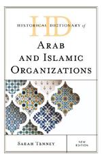 Historical Dictionary of Arab and Islamic Organizations