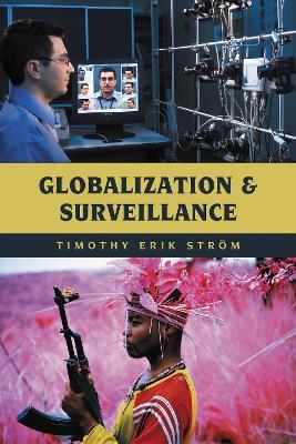Globalization and Surveillance - Timothy Erik Ström - cover