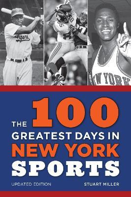 The 100 Greatest Days in New York Sports - Stuart Miller - cover