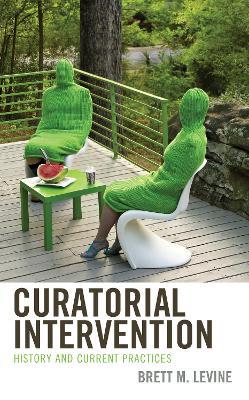 Curatorial Intervention: History and Current Practices - Brett M. Levine - cover