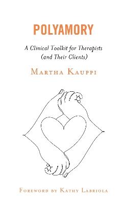 Polyamory: A Clinical Toolkit for Therapists (and Their Clients) - Martha Kauppi - cover