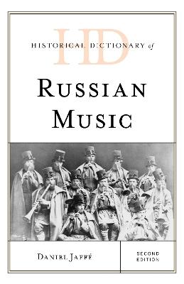 Historical Dictionary of Russian Music - Daniel Jaffé - cover