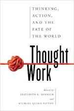 Thought Work: Thinking, Action, and the Fate of the World