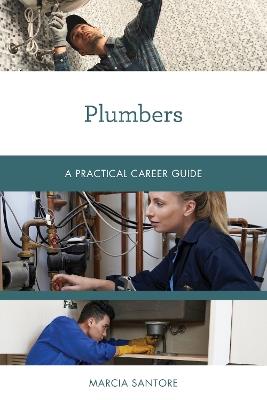Plumbers: A Practical Career Guide - Marcia Santore - cover