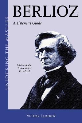 Berlioz: A Listener's Guide - Victor Lederer - cover