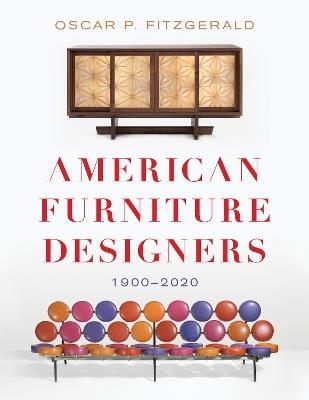 American Furniture Designers: 1900-2020 - Oscar P. Fitzgerald - cover