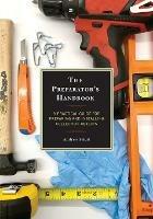 The Preparator's Handbook: A Practical Guide for Preparing and Installing Collection Objects