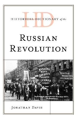Historical Dictionary of the Russian Revolution - Jonathan Davis - cover