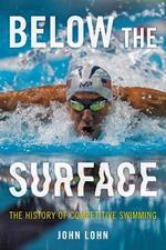 Below the Surface: The History of Competitive Swimming