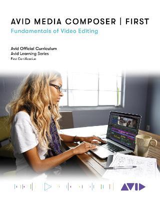 Avid Media Composer | First: Fundamentals of Video Editing - Avid Technology - cover