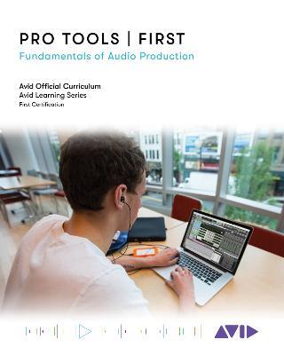 Pro Tools | First: Fundamentals of Audio Production - Avid Technology - cover
