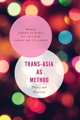 Trans-Asia as Method: Theory and Practices - cover