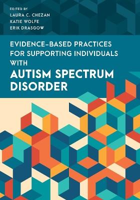 Evidence-Based Practices for Supporting Individuals with Autism Spectrum Disorder - cover