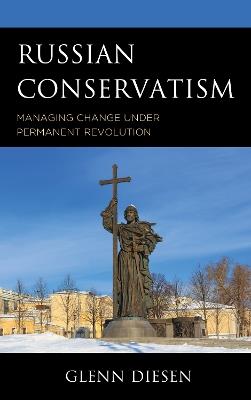 Russian Conservatism: Managing Change under Permanent Revolution - Glenn Diesen - cover