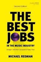 The Best Jobs in the Music Industry: Straight Talk from Successful Music Pros