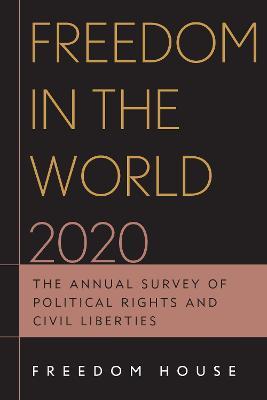 Freedom in the World 2020: The Annual Survey of Political Rights and Civil Liberties - Freedom House - cover