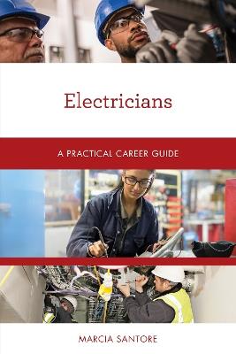 Electricians: A Practical Career Guide - Marcia Santore - cover