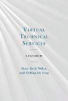 Virtual Technical Services: A Handbook