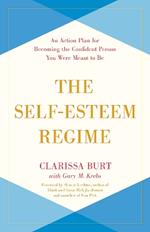 The Self-Esteem Regime: An Action Plan for Becoming the Confident Person You Were Meant to Be