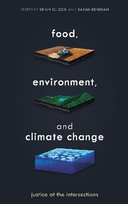 Food, Environment, and Climate Change: Justice at the Intersections - cover