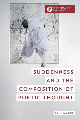 Suddenness and the Composition of Poetic Thought - Paul Magee - cover