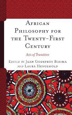 African Philosophy for the Twenty-First Century: Acts of Transition - cover