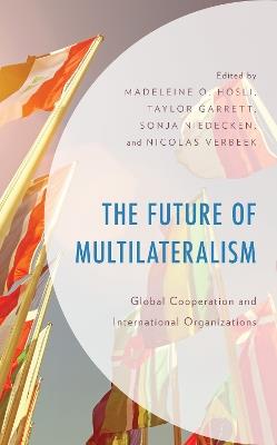 The Future of Multilateralism: Global Cooperation and International Organizations - cover