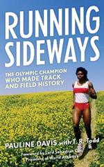 Running Sideways: The Olympic Champion Who Made Track and Field History