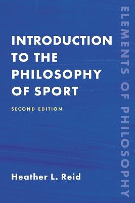 Introduction to the Philosophy of Sport - Heather Reid - cover