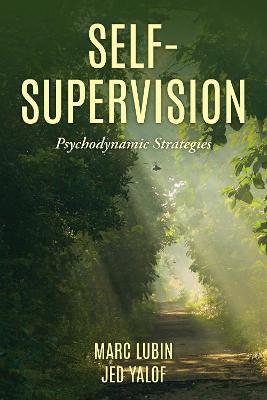 Self-Supervision: Psychodynamic Strategies - Marc Lubin,Jed Yalof - cover